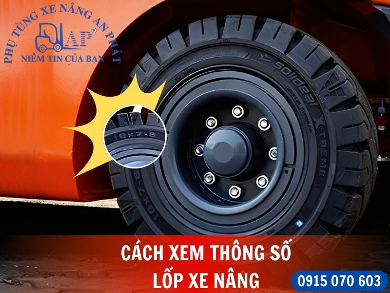 Cách kiểm tra thông số lốp xe nâng khi mua hàng