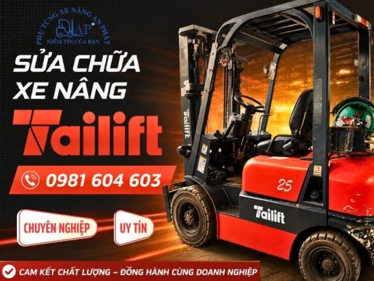 Sửa chữa xe nâng Tailift chuyên nghiệp tận nơi