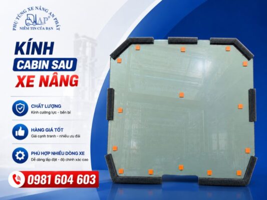 Địa chỉ mua kính cabin sau xe nâng uy tín giá rẻ